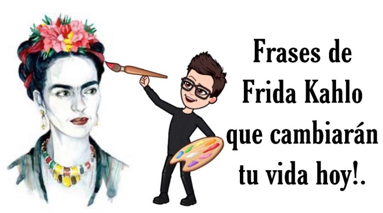 ¿Como dijo Frida Kahlo quiero hechos no palabras?